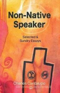 Non-native Speaker di Charles Cantalupo edito da Red Sea Press,U.S.