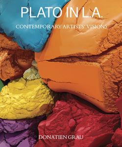 Plato in L.A. - Artists' Visions di Donatien Grau edito da Getty Trust Publications