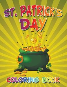 St. Patrick's Day Coloring Book di My Day Books edito da SPEEDY PUB LLC
