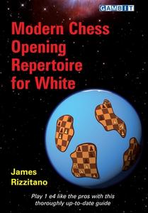 Modern Chess Opening Repertoire for White di James Rizzitano edito da GAMBIT PUB