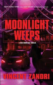 Moonlight Weeps di Vincent Zandri edito da Down & Out Books