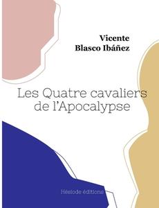 Les Quatre Cavaliers de l¿Apocalypse di Vicente Blasco Ibáñez edito da Hésiode éditions
