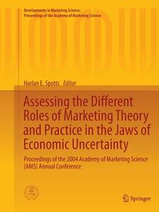 Assessing the Different Roles of Marketing Theory and Practice in the Jaws of Economic Uncertainty edito da Springer International Publishing