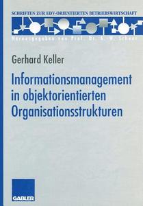 Informationsmanagement in objektorientierten Organisationsstrukturen di Gerhard Keller edito da Gabler Verlag