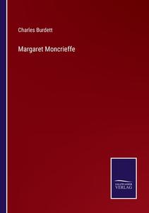 Margaret Moncrieffe di Charles Burdett edito da Salzwasser-Verlag