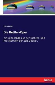 Die Bettler-Oper di Elise Polko edito da hansebooks