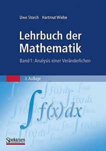 Lehrbuch der Mathematik. Band 1 di Uwe Storch, Hartmut Wiebe edito da Spektrum-Akademischer Vlg