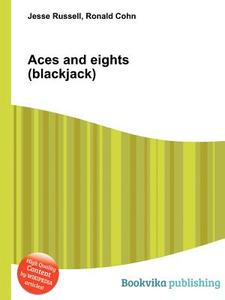 Aces And Eights (blackjack) di Jesse Russell, Ronald Cohn edito da Book On Demand Ltd.