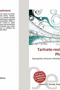 Tartrate-Resistant Acid Phosphatase edito da Betascript Publishing