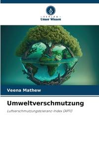 Umweltverschmutzung di Veena Mathew edito da Verlag Unser Wissen