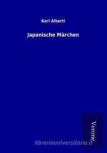 Japanische Märchen di Karl Alberti edito da TP Verone Publishing