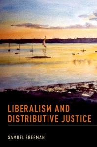 Liberalism And Distributive Justice di Samuel Freeman edito da Oxford University Press Inc