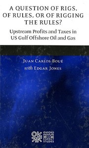 A   Question of Rigs, of Rules, or of Rigging the Rules?: Understanding the Profitability and Prospects of Upstream Oil  di Juan Carlos Bou'e, Juan Carlos Boue, Juan Carlos Bou edito da OXFORD UNIV PR
