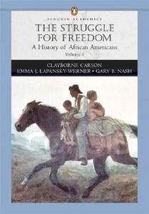 The Struggle For Freedom di Gary B. Nash, Emma J. Lapsansky-Werner, Clayborne Carson edito da Pearson Education (us)