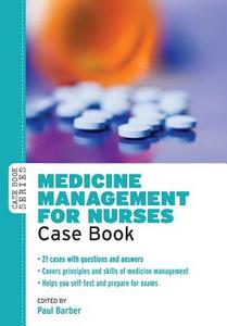 Medicine Management for Nurses: Case Book di Paul Barber edito da OPEN UNIV PR