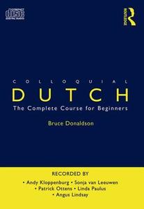 Colloquial Dutch di Bruce Donaldson edito da Taylor & Francis Ltd
