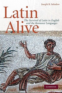 Latin Alive di Joseph B. Solodow edito da Cambridge University Press