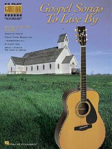 Gospel Songs to Live by edito da Hal Leonard Publishing Corporation