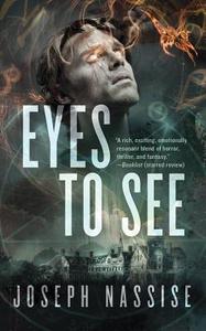 Eyes to See di Joseph Nassise edito da Tor Books