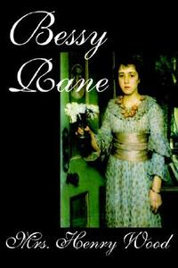 Bessy Rane by Mrs. Henry Wood, Fiction di Mrs Henry Wood edito da Wildside Press