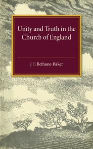 Unity and Truth di James Bethune-Baker edito da Cambridge University Press