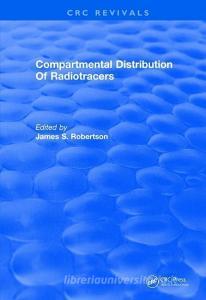 Compartmental Distribution Of Radiotracers edito da Taylor & Francis Ltd
