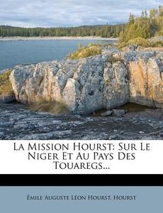 Sur Le Niger Et Au Pays Des Touaregs... di Hourst edito da Nabu Press