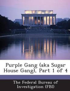 Purple Gang (aka Sugar House Gang), Part 1 Of 4 edito da Bibliogov