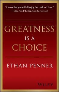 Greatness Is a Choice di Ethan Penner edito da WILEY