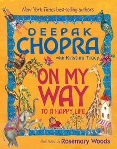 On My Way to a Happy Life di Deepak Chopra, Kristina Tracy edito da Hay House Inc