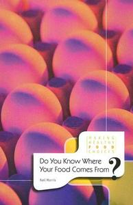Do You Know Where Your Food Comes From? di Neil Morris edito da Heinemann Educational Books