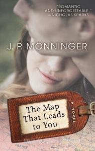 The Map That Leads to You di Joseph Monninger edito da THORNDIKE PR
