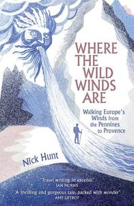 Where the Wild Winds Are di Nick Hunt edito da Hodder And Stoughton Ltd.