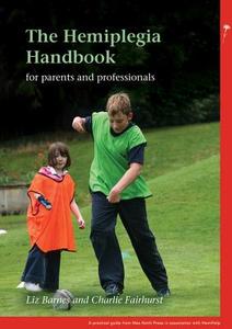 The Hemiplegia Handbook di Liz Barnes edito da MacKeith Press
