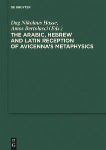 The Arabic, Hebrew and Latin Reception of Avicenna's Metaphysics edito da Gruyter, Walter de GmbH