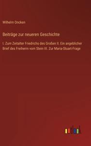 Beiträge zur neueren Geschichte di Wilhelm Oncken edito da Outlook Verlag