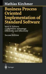 Business Process Oriented Implementation of Standard Software di Mathias Kirchmer edito da Springer Berlin Heidelberg