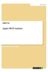 Apple SWOT Analysis di Adam Tar edito da GRIN Verlag