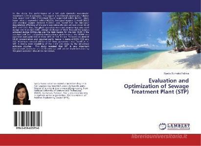Evaluation and Optimization of Sewage Treatment Plant (STP) di Syeda Sumaira Fatima edito da LAP Lambert Academic Publishing