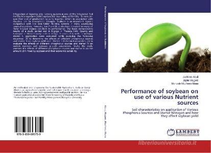 Performance of soybean on use of various Nutrient sources di Jackson Abuli, Jayne Mugwe, Monicah Mucheru-Muna edito da LAP Lambert Academic Publishing
