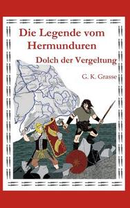 Die Legende vom Hermunduren (Teil 5) di G K Grasse edito da tredition