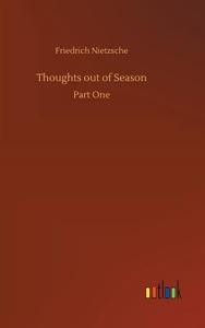 Thoughts out of Season di Friedrich Nietzsche edito da Outlook Verlag