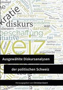 Ausgewählte Diskursanalysen der politischen Schweiz edito da Books on Demand