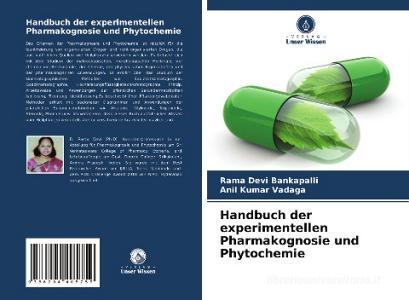Handbuch der experimentellen Pharmakognosie und Phytochemie di Rama Devi Bankapalli, Anil Kumar Vadaga edito da Verlag Unser Wissen