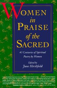 Women in Praise of the Sacred di Jane Hirshfield edito da Harper Perennial