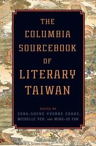 The Columbia Sourcebook of Literary Taiwan di Sung-Sheng Yvonne Chang edito da Columbia University Press