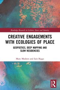 Creative Engagements With Ecologies Of Place di Mary Modeen, Iain Biggs edito da Taylor & Francis Ltd