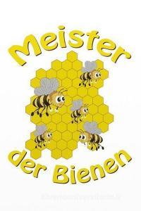 Meister Der Bienen: Imker Tagebuch/Notizbuch - Journal Für Imker Und Bienenfreunde Zum Einschreiben di Gabi Siebenhuhner edito da INDEPENDENTLY PUBLISHED