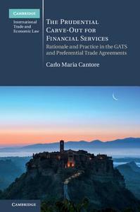 The Prudential Carve-Out for Financial             Services di Carlo Maria Cantore edito da Cambridge University Press
