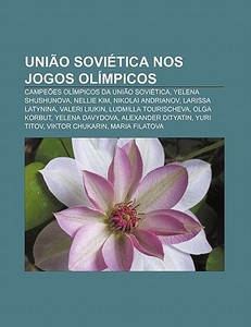 Uni O Sovi Tica Nos Jogos Ol Mpicos: Cam di Fonte Wikipedia edito da Books LLC, Wiki Series